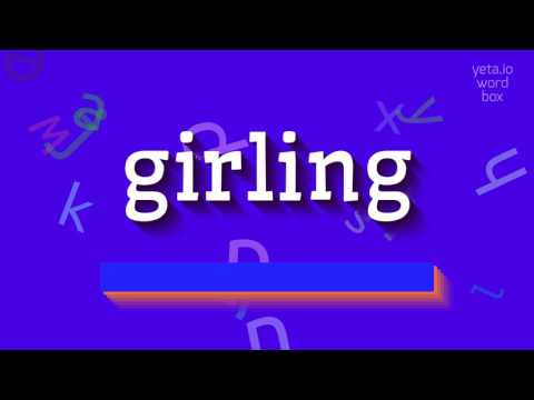 How to say "girling"! (High Quality Voices)