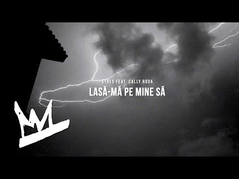 Stres feat. Cally Roda - Lasa-ma Pe Mine Sa | Lyric Video