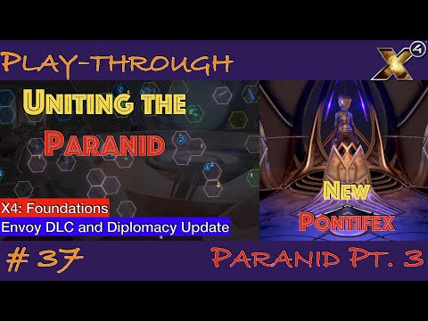 X4 Foundations - EP37 - Paranid Story Pt. 3 & Terraforming // Diplomacy Update & Envoy DLC #egosoft
