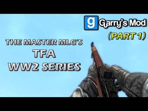 The Master MLG's TFA WW2 Series Weapons (Part 1) - Garry's Mod Weapon Mods Showcase