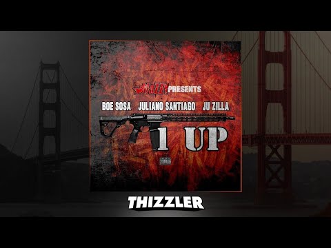 Mozzy Records Presents BOE Sosa x Juliano Santiago x Ju Zilla - 1 Up [Thizzler.com Exclusive]