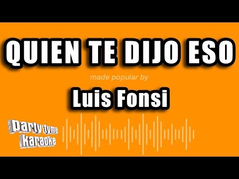 Quien Te Dijo Eso - Pistas De Luis Fonsi
