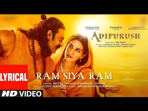 Ram Siya Ram( Lyrical) Adipurush | Prabhas |Sachet- Parampara,manoj muntashir S |Om Raut | Bhushan k