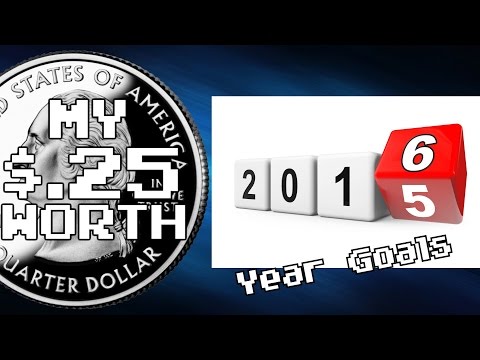 My 25 Cents Worth 1/9/2016 - Year Goals