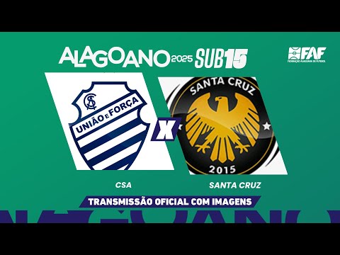 CSA x SANTA CRUZ | ALAGOANO SUB-15 2025 - OITAVAS DE FINAL - VOLTA | AO VIVO
