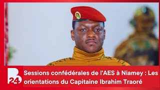 Sessions confédérales de l'AES à Niamey : Les orientations du Capitaine Ibrahim Traoré