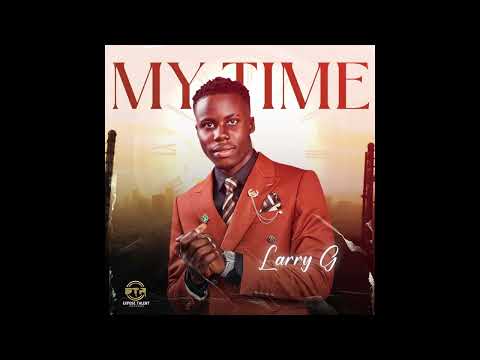 Larry G - My Time (Official Audio)