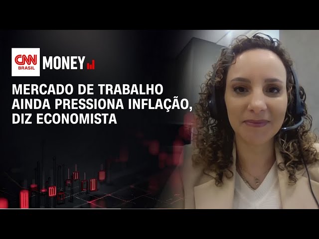Mercado de trabalho ainda pressiona inflação, diz economista | Abertura de Mercado