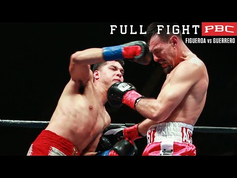 Figueroa Jr  vs Guerrero FULL FIGHT: July 15, 2017 - PBC on FOX