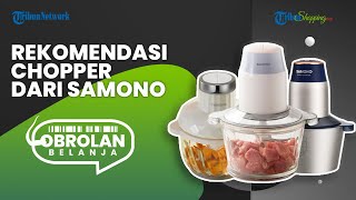 Desain Simpel dan Tidak Ribet saat Menghaluskan Bahan, Berikut Rekomendasi Chopper Handal dari SAMON