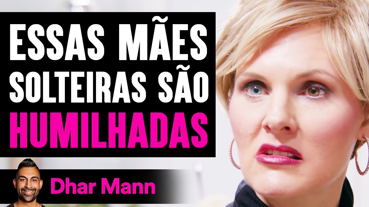 Essas Mães Solteiras São HUMILHADAS | Dhar Mann