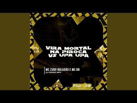 Vira Mortal na Piroca Vs Upa Upa