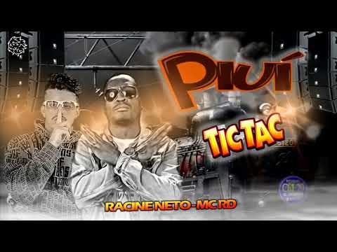 RACINE NETO E MC RD - PIUI TIC TAC NOVINHA FICA A VONTADE TIK TOK