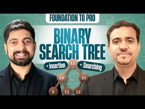 11. What is BST , Insertion and Searching in BST