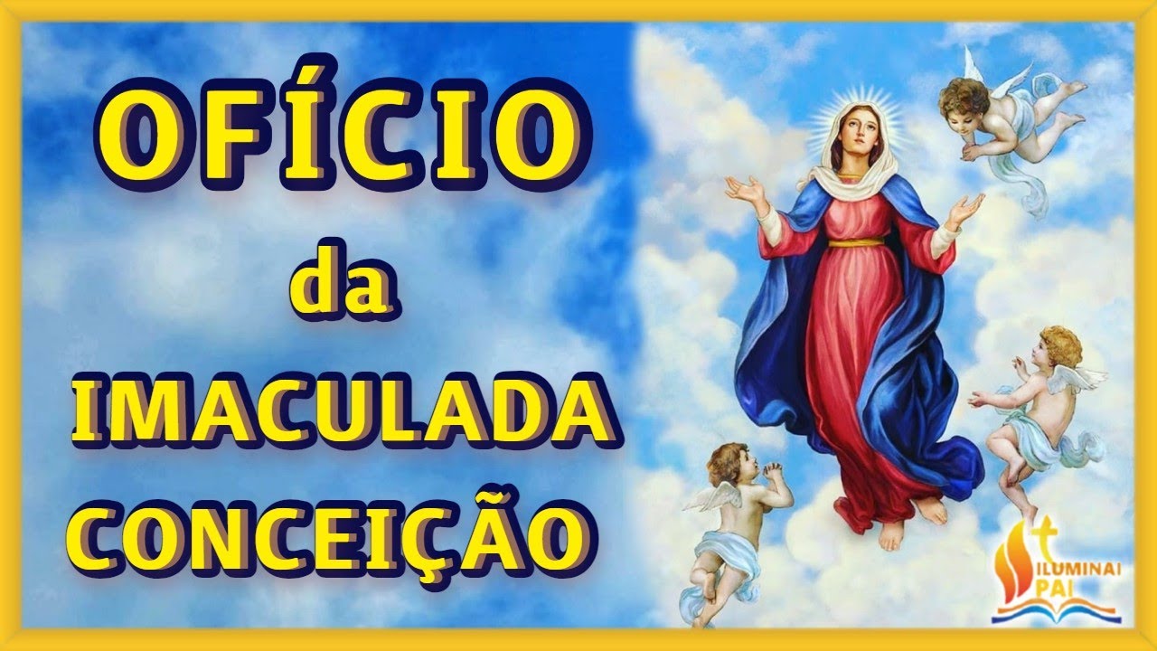 26/10/2024 OFICIO da IMACULADA CONCEIÇÃO de Nossa Senhora Ouvi Mãe de Deus minha oração