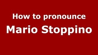 How to pronounce Mario Stoppino