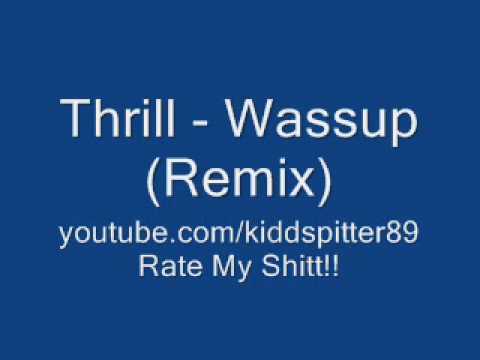 Thrill - Wassup (Remix).wmv