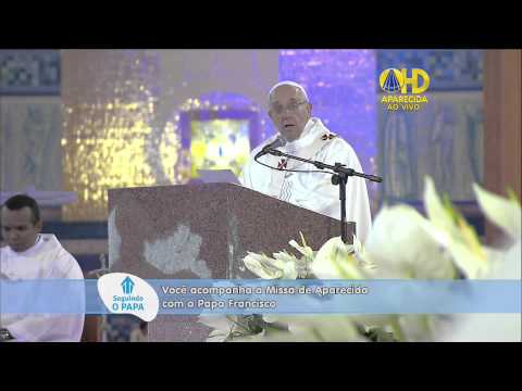 Homilia do Papa Francisco no Santuário Nacional de Aparecida JMJ Rio 2013