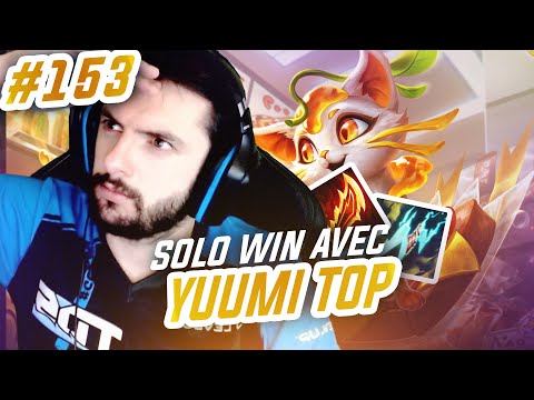 TOP LANE DE A à Z YUUUMI - JE SOLO WIN LA GAME AVEC YUUMI TOP #153
