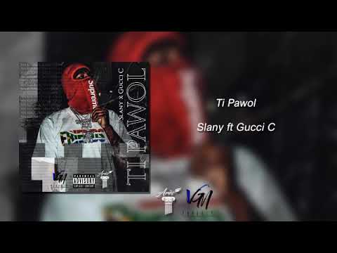 SLANY FEAT GUCCI C - TI PAWOL (AUDIO PROD VGM)