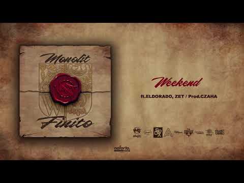 #9 MONOLIT - WEEKEND // FEAT. ELDORADO, ZET JAK ZAJĄC PROD. CZAHA