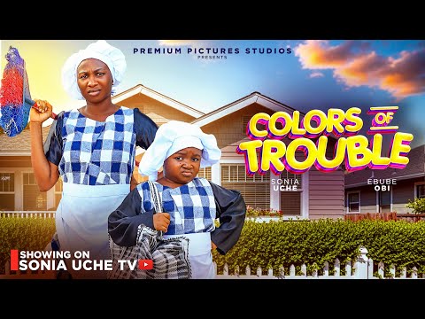COLOURS OF TROUBLE - SONIA UCHE, EBUBE OBI, OLISA JUDITH, 2026 Latest Nigerian Movie