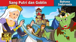 Download lagu Sang Putri dan Goblin | The Princess and the Goblin in Indonesian | Dongeng Bahasa Indonesia mp3