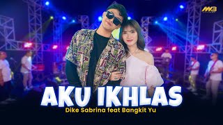 Download lagu DIKE SABRINA Feat. BANGKIT YU - AKU IKHLAS | Feat. BINTANG FORTUNA mp3 Download lagu DIKE SABRINA Feat. BANGKIT YU - AKU IKHLAS | Feat. BINTANG FORTUNA mp3