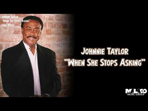 Johnnie Taylor - When She Stops Asking (Lyric Vide)