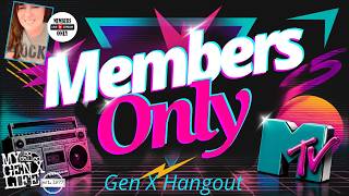 Members Only Friday Night Gen X Hangout