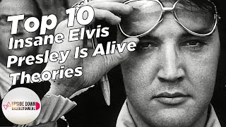 Top 10 Insane Elvis Presley Is Alive Theories | Elvis Conspiracy Theories