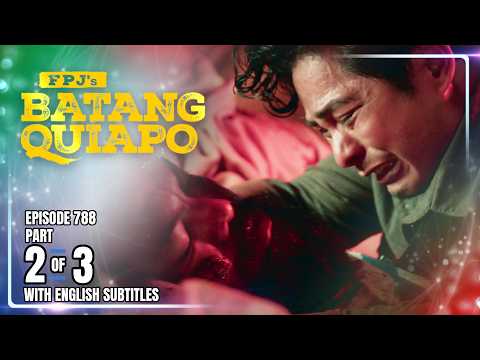 FPJ's Batang Quiapo | Episode 788 (2/3) | February 26, 2026 (w/ English Subtitles)