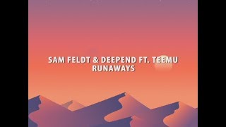Sam Feldt &amp; Deepend ft. Teemu - Runaways (Lyrics by Dream)