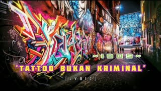 Download lagu IDos - Tattoo Bukan Kriminal (Lyrics Song) mp3