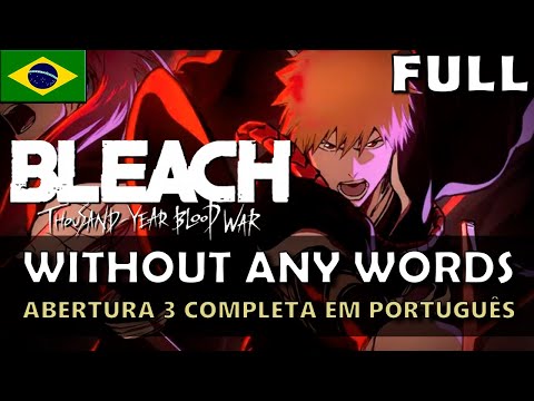 BLEACH TYBW - Abertura 3 Completa em Português (Without Any Words) || MigMusic