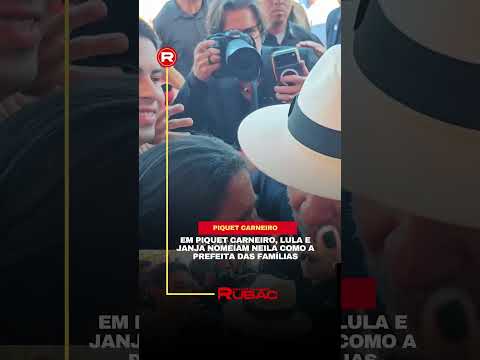 Em Piquet Carneiro, Lula e Janja nomeiam Neila como a “Prefeita das Famílias”