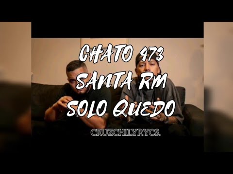 Chato 473 ft Santa Rm - "Solo Quedó".LETRA*