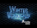 Winter Wrap Up - Piranha Remix 