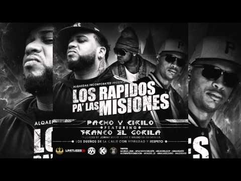 Pacho y Cirilo Ft. Franco El Gorila - Los Rapidos Pa Las Misiones