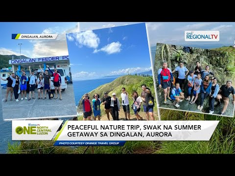 One North Central Luzon: Peaceful nature trip, swak na summer getaway sa Dingalan, Aurora