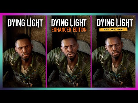 Dying Light Retouched vs Enhanced Edition vs Original - Side By Side Graphics Comparison (4K)