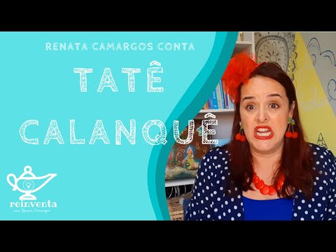 A História De Tatê Calanquê Catacan Quixilá Calanquê - Bia Bedran