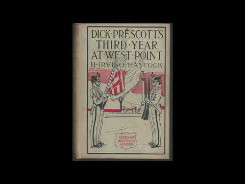 Dick Prescott's Third Year at West Point; or, Standing Firm for Flag and Honor (#3 by H. Irving Hancock — free full audiobook