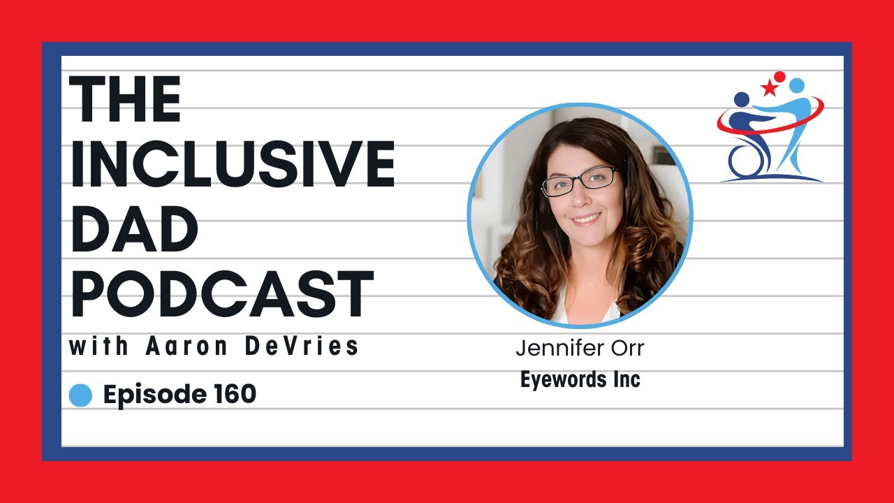 160 - Making Every Child a Reader: Inclusion from Day One - The Eyewords Approach with Jennifer Orr