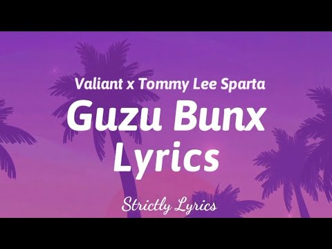 Valiant x Tommy Lee Sparta - Guzu Bunx & Fada Rock Lyrics | Strictly Lyrics