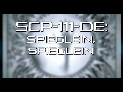 SCP-111-DE: Spieglein, Spieglein