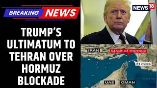 Trump Sets 48-Hour Deadline for Iran! "Obliterate Power Plants" if Hormuz Stays Closed | News18