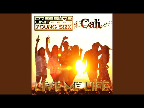 Live My Life (feat. Young Sixx, Cali)