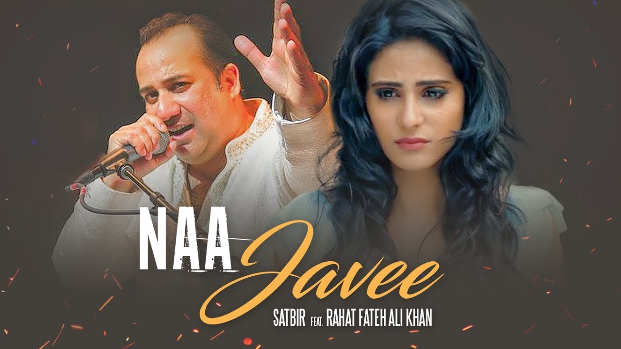 Na Javee (Title) Lyrics  | Na Javee | Satbir, Rahat Fateh Ali Khan | Rahat Nusrat Fateh Ali Khan, Satbir Aulakh | Mujtaba Ali, Zain Khan