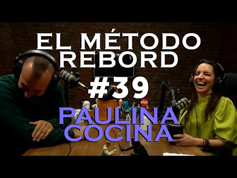 El Método Rebord #39 - Paulina Cocina